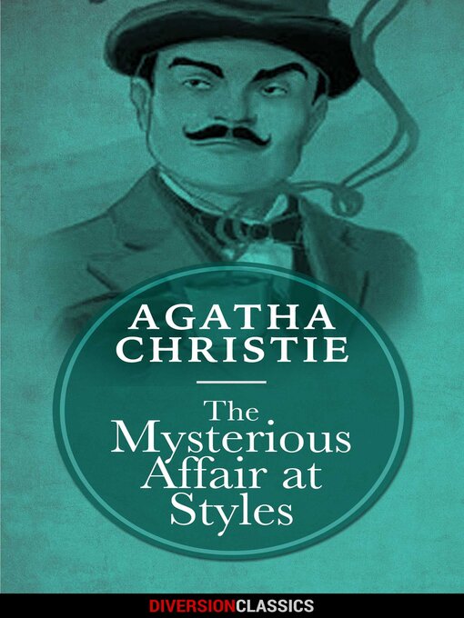 Title details for The Mysterious Affair at Styles (Diversion Classics) by Agatha Christie - Available